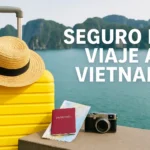 El Mejor Seguro de Viaje para Vietnam en 2025: Guía Completa para Viajeros