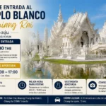 Precio de entrada al Templo Blanco de Chiang Rai y horarios (2026)